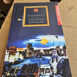 Viata face toti banii - Vlad A. Popescu