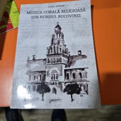 Muzica corala religioasa din nordul Bucovinei - Aurel Muraru