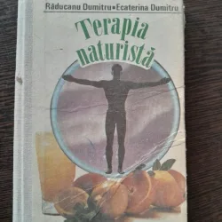 TERAPIA NATURISTA-RADUCANU DUMITRU,ECATERINA DUMITRU,EDITURA STIINTIFICA,1992