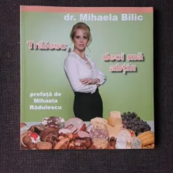 TRAIESC, DECI MA ABTIN - Dr. MIHAELA BILIC