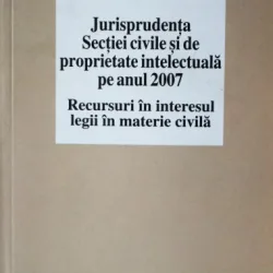 JURISPRUDENTA SECTIEI CIVILE SI DE PROPRIETATE INTELECTUALA