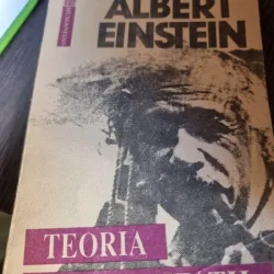 TEORIA RELATIVITATII - ALBERT EINSTEIN