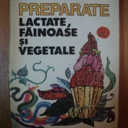 PREPARATE LACTATE ,FAINOASE SI VEGETALE -LUCRETIA OPREAN,ED.TEHNICA