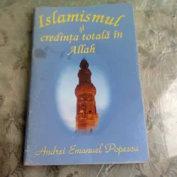 Islamismul si credinta totala in Allah - Andrei Emanuel Popescu