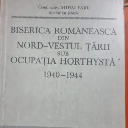 Biserica romaneasca din nord-vestul tarii sub ocupatia horthysta 1940-1944 - Nicolae Corneanu
