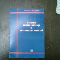 Exceptii privind instanta si procedura de judecata - Theodor Mrejeru