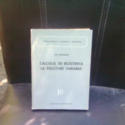CALCULUL DE REZISTENTA LA SOLICITARI VARIABILE - GH. BUZDUGAN