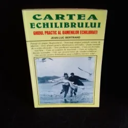 CARTEA ECHILIBRULUI - JEAN LUC BERTRAND