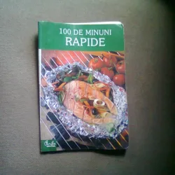 100 DE MINUNI RAPIDE