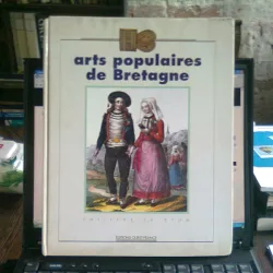 ARTS POPULAIRES DE BRETAGNE - PHILIPPE LE STUM  (ARTA POPULARA IN BRETANIA)