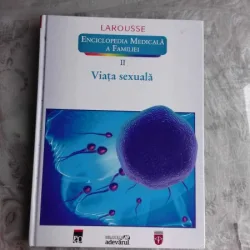 VIATA SEXUALA - LAROUSSE. ENCICLOPEDIA MEDICALA A FAMILIEI