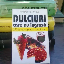 Dulciuri care nu ingrasa - Prosper Montague