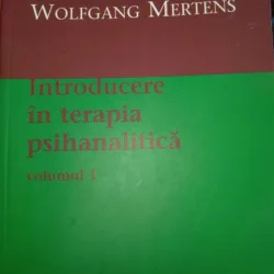 Introducere in terapia psihanalitica. (vol. 1) Wolfgang Mertens