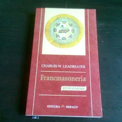 Francmasoneria. Rituri si initieri- Charles Webster Leadbeater