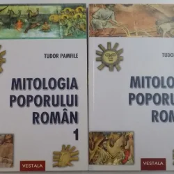 MITOLOGIA POPORULUI ROMAN, VOL. I - II, EDITIA A II-A DE TUDOR PAMFILE