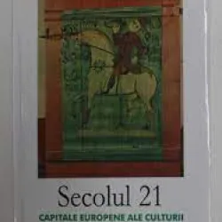 SECOLUL 21 - CAPITALE EUROPENE ALE CULTURII