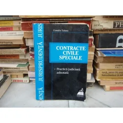 CONTRACTE CIVILE SPECIALE PRACTICA JUDICIARA ADNOTATA , Corneliu Turianu , 2000
