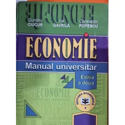 ECONOMIE MANUAL UNIVERSITAR-DUMITRU CIUCUR,ILIE GAVRILA,CONSTANTIN POPESCU,EDITIA A II-A