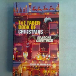 THE FABER BOOK OF CHRISTMAS. SEASONS GREETINGS - SIMON RAE   (CARTE IN LIMBA ENGLEZA)