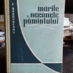 Marile si oceanele pamintului , P. Barbuneanu