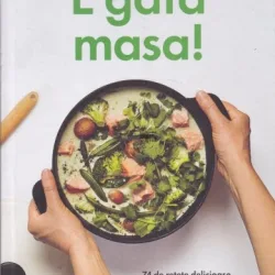 E GATA MASA! 74 DE RETETE DELICIOASE PE GUSTUL TUTUROR