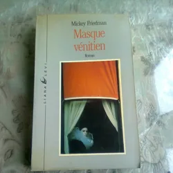 MASQUE VENETIEN - MICKEY FRIEDMAN  (CARTE IN LIMBA FRANCEZA)