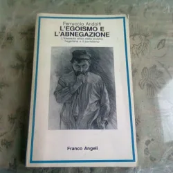L'EGOISMO E L'ABNEGAZIONE - FERRUCCIO ANDOLFI  (CARTE IN LIMBA ITALIANA_