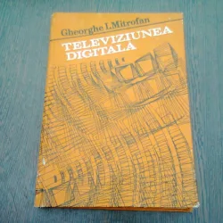 TELEVIZIUNEA DIGITALA - GHEORGHE I. MITROFAN