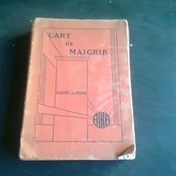 L'ART DE MAIGRIR - ALBERT ANTOINE   (CARTE IN LIMBA FRANCEZA)