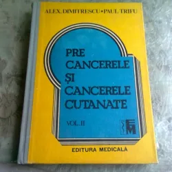 PRE CANCERELE SI CANCERELE CUTANATE - ALEX. DIMITRESCU  VOL.II