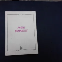 PAGINI ROMANTICE - FRANZ LISZT