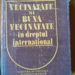 Vecinatate si buna vecinatate in dreptul international , Dr. Iftene Pop , 1986
