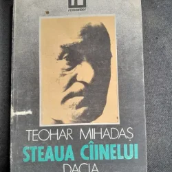 TEOHAR MIHADAS - STEAUA CAINELUI (DACIA 1991 258 PAG STARE BUNA ) AUTOR AROMAN
