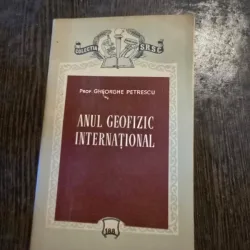 ANUL GEOFIZIC INTERNATIONAL - GHEORGHE PETRESCU