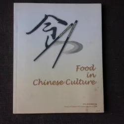 FOOD IN CHINESE CULTURE - GONG WENXIANG  (CARTE IN LIMBA ENGLEZA)