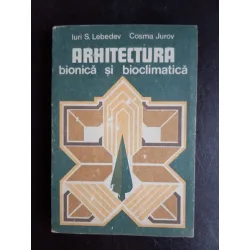 Arhitectura bionica si bioclimatica - Iuri S. Lebedev