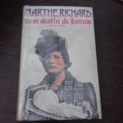 Mon destin de femme - Marthe Richard  (carte in limba franceza)