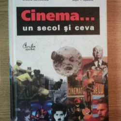 CINEMA ... UN SECOL SI CEVA DE CRISTINA CORCIOVESCU , BUJOR T. RIPEANU