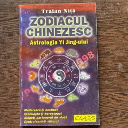 Traian Nita - Zodiacul chinezesc. Astrologia Yi Jing-ului