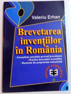 Valeriu Erhan Brevetarea inventiilor in Romania