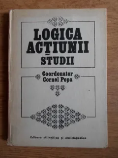 Cornel Popa - Logica actiunii. Studii