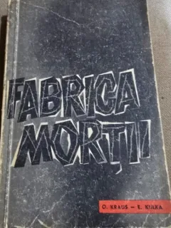 Ota Kraus - Fabrica mortii. O marturie despre Auschwitz