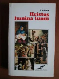 Ellen G. White - Hristos lumina lumii