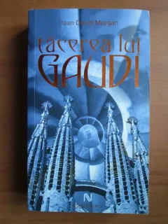 Juan David Morgan - Tacerea lui Gaudi