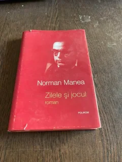 Norman Manea - Zilele si jocul