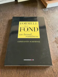 Constantin Schifirnet - Formele fara fond, un brand romanesc