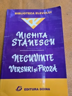 Nichita Stanescu - Necuvinte. Versuri si proza