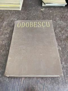 Odobescu - Opere (volumul 1. Scrieri din anii 1848-1860 Antume Postume Variante Note Anexe)