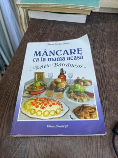 Maria Cristea Soimu - Mancare ca la mama acasa. Retete batranesti