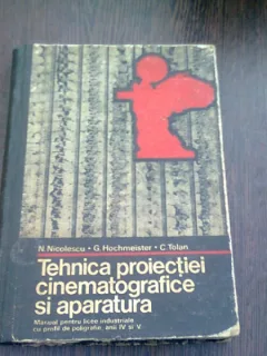 TEHNICA PROIECTIEI CINEMATOGRAFICE SI APARATURA DE PROIECTIE - GH. CONSTANTINESCU, S.A.